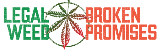 A logo for the Legal Weed, Broken Promises series